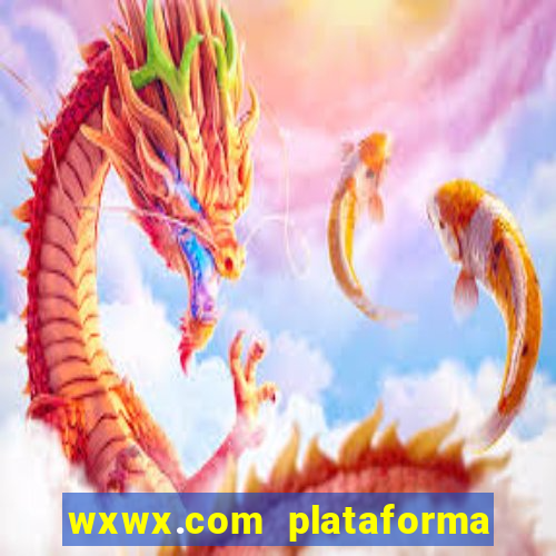 wxwx.com plataforma de jogos